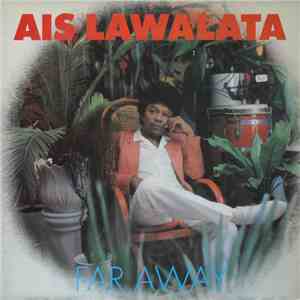 Ais Lawalata - Far Away
