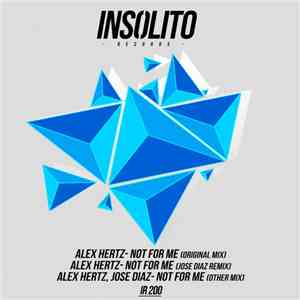 Alex Hertz &, José Diaz - Not For Me