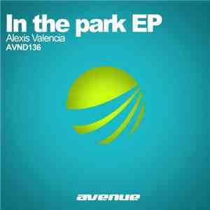 Alexis Valencia - In The Park EP