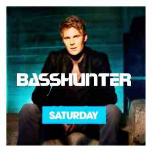 Basshunter - Saturday