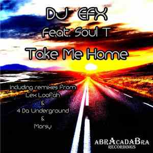 DJ EFX Feat. Soul T - Take Me Home
