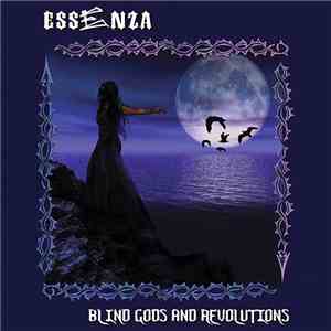 Essenza  - Blind Gods And Revolutions