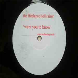 Freelance Hellraiser - Want You To Know
