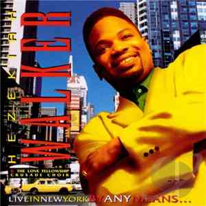 Hezekiah Walker And The Love Fellowship Crusade Choir - Live In New York By ...