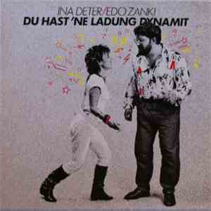 Ina Deter & Edo Zanki - Du Hast 'Ne Ladung Dynamit