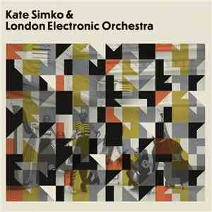 Kate Simko / London Electronic Orchestra - Kate Simko & London Electronic O ...