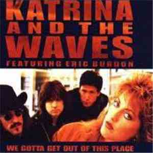 Katrina And The Waves Featuring Eric Burdon - We Gotta Get Out Of This Plac ...