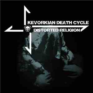 Kevorkian Death Cycle - Distorted Religion