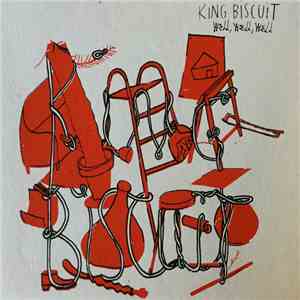 King Biscuit  - Well, Well, Well