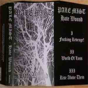 Pale Mist - Hate Wound