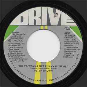 Peter Brown  - Do Ya Wanna Get Funky With Me / Burning Love Breakdown