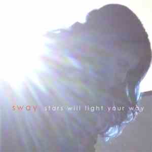 Sway  - Stars Will Light Your Way
