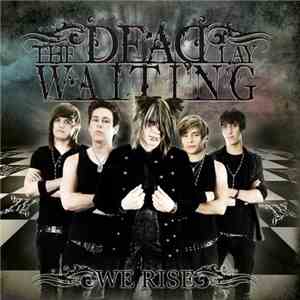 The Dead Lay Waiting - We Rise