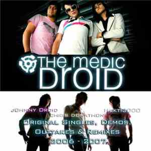 The Medic Droid - Original Singles, Demos, Outtakes & Remixes 2006 - 2007