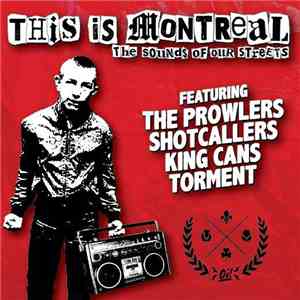 The Prowlers , King Cans, Shotcallers, Torment  - This Is Montreal (The Sou ...