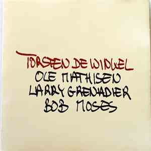 Torsten De Winkel, Ole Mathisen, Larry Grenadier, Bob Moses - Torsten De Wi ...