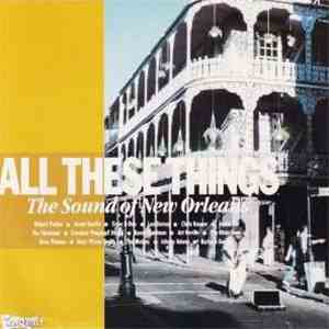 Various - All These Things - The Sound Of New Orleans