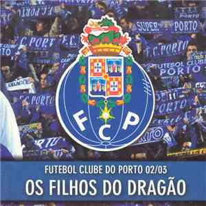 Various - Futebol Clube Do Porto 02/03 Os Filhos Do Dragão
