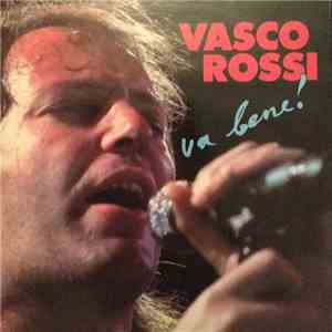 Vasco Rossi - Va Bene!