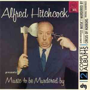 Alfred Hitchcock - Music To Be Murdered By / Circus Of Horrors