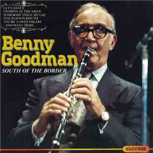 Benny Goodman - South Of The Border