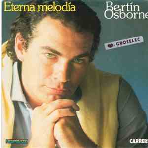 Bertín Osborne - Eterna Melodia / Amame