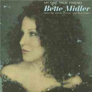 Bette Midler - My One True Friend