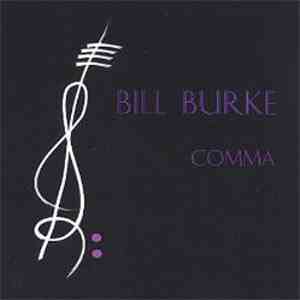 Bill Burke - Comma