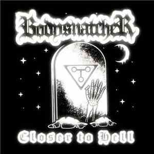 Bodysnatcher - Closer To Hell