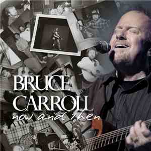 Bruce Carroll - Now And Then