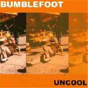Bumblefoot - Uncool
