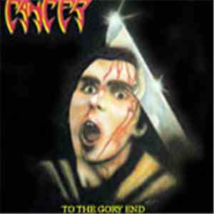Cancer  - To The Gory End