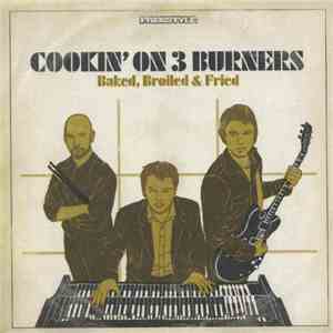 Cookin' On 3 Burners - Baked, Broiled & Fried