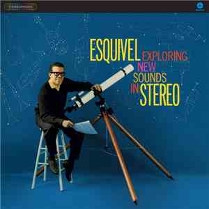 Esquivel And His Orchestra - Exploring New Sounds In Stereo