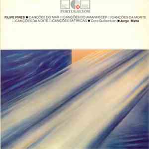 Filipe Pires, Coro Gulbenkian, Jorge Matta - Canções Do Mar / Canções Do Am ...