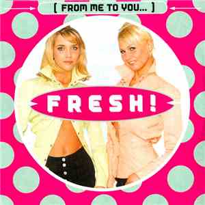 Fresh! - From Me To You...