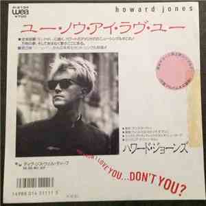 Howard Jones - You Know I Love You,Don't You