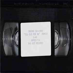 Jerome Childers - Too Old For Me (Remix)