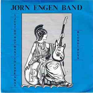 Jørn Engen Band - I Just Do Not Want To Fade Away