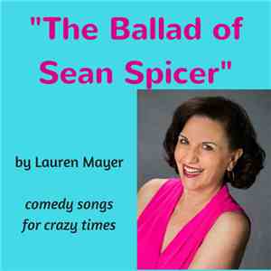 Lauren Mayer - The Ballad Of Sean Spicer