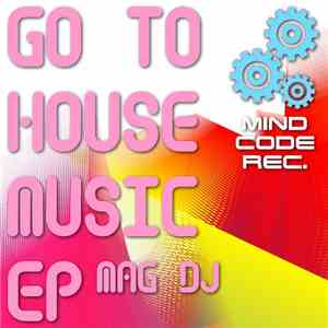 Mag DJ - Go To House Music EP