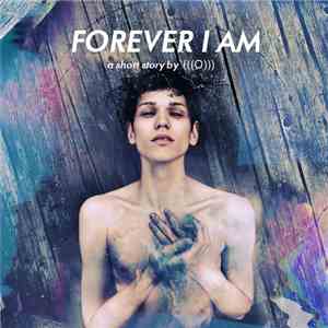 (((O))) - Forever I Am