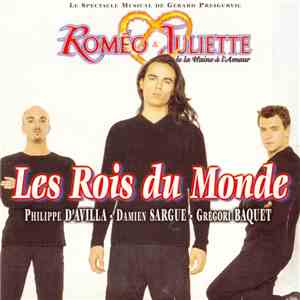 Philippe D'Avilla - Damien Sargue - Grégori Baquet - Les Rois Du Monde