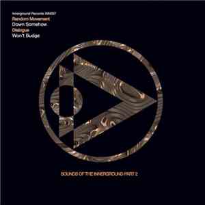 Random Movement / Dialogue - Sounds Of The Innerground Part 2