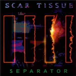 Scar Tissue - Separator
