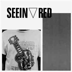 Seein Red - Seein Red