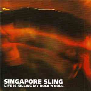 Singapore Sling - Life Is Killing My Rock 'N' Roll