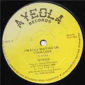 Tetrack - I'm Still Waiting On Your Love / She Boom