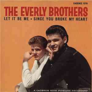 The Everly Brothers - Let It Be Me / Since You Broke My Heart