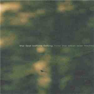 The Last Before Falling - How The Steel Was Melted